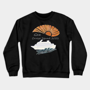 Gee cruise shirt Crewneck Sweatshirt